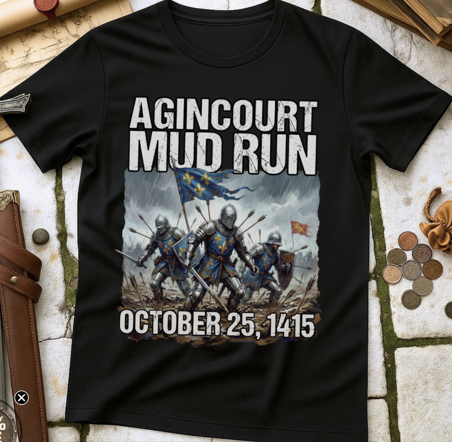 t-shirt: agincourt mud run October 25, 1415